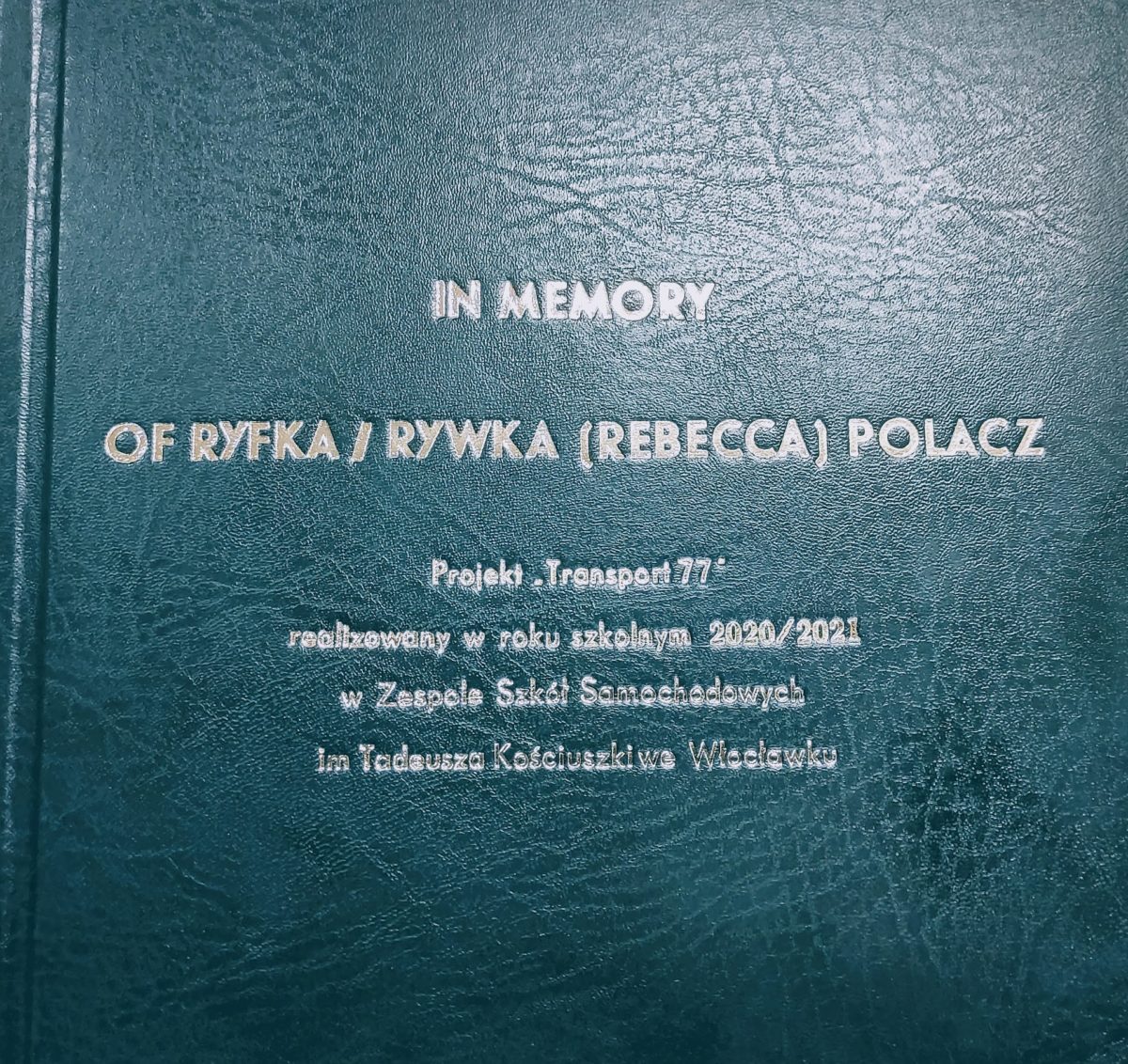 In memory of Ryfka/Rywka (Rebecca) Polacz
